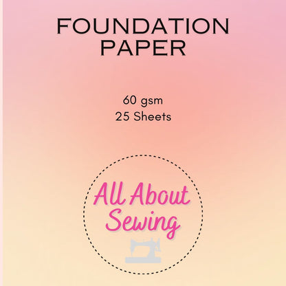 Foundation Papers – All About Sewing