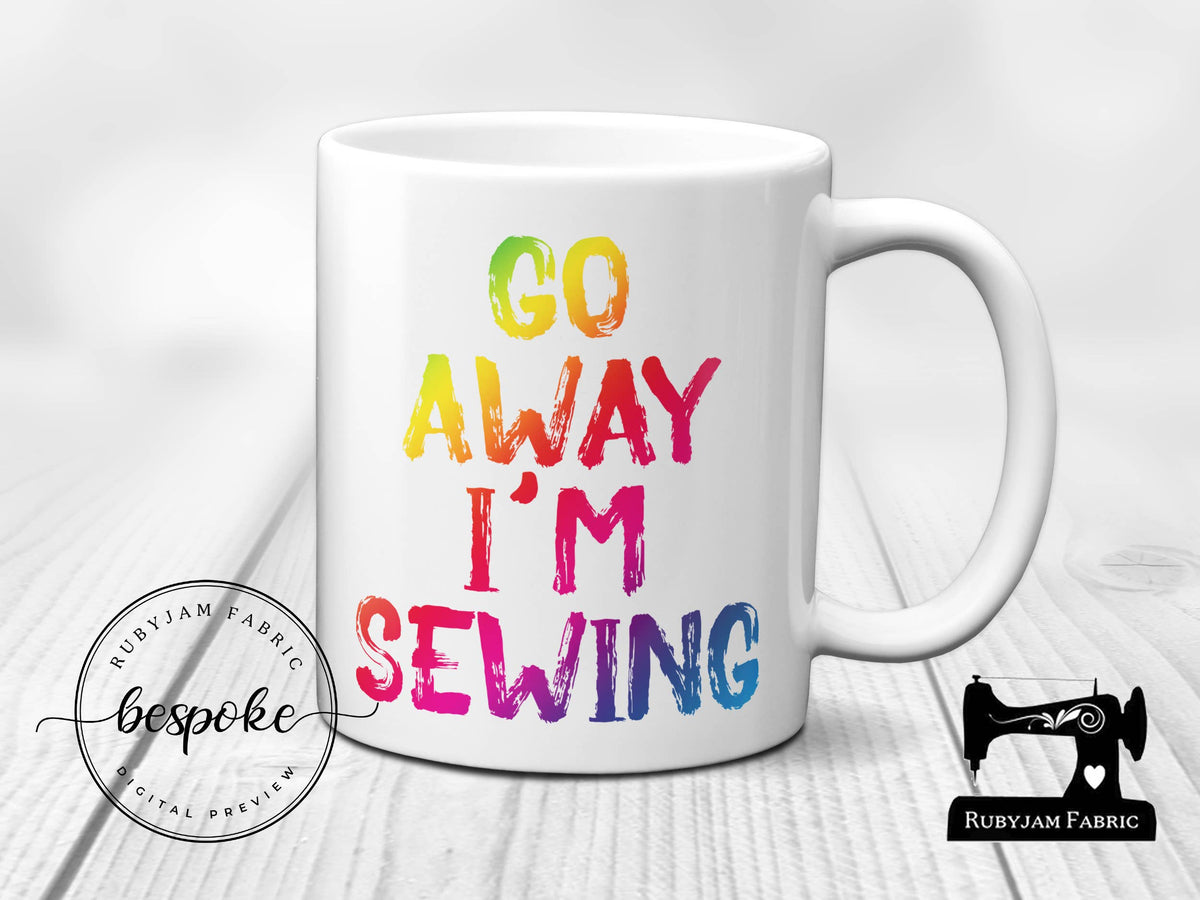 Go Away I'm Sewing, White Mug, 11oz