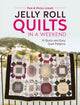 Jelly Roll Quilts in a Weekend 15 Quick and Easy Quilt Patterns