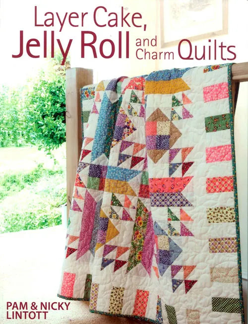 Layer Cake, Jelly Roll & Charm Quilts