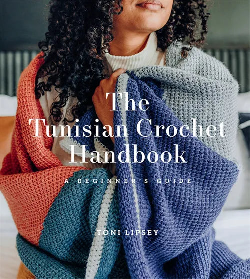 The Tunisian Crochet Handbook A Beginner’s Guide Toni Lipsey