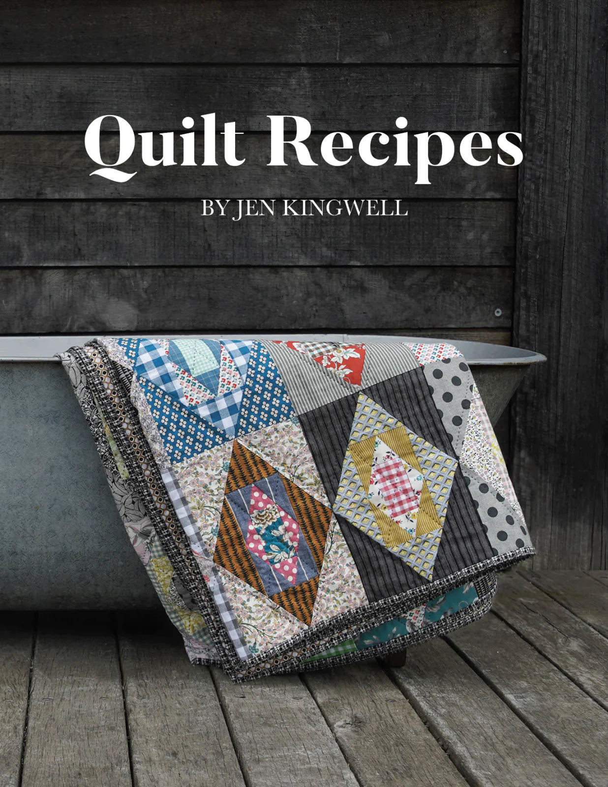 Quilt Recipes by Jen Kingwell